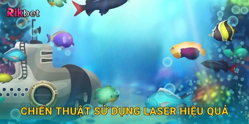 Chiến thuật sử dụng laser hiệu quả