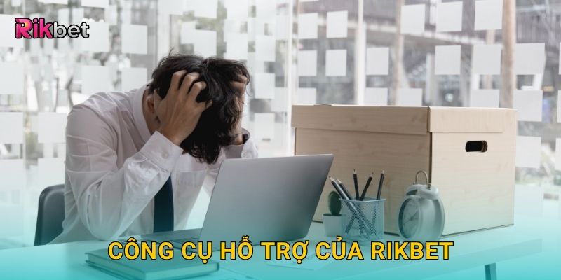 Công cụ hỗ trợ của Rikbet