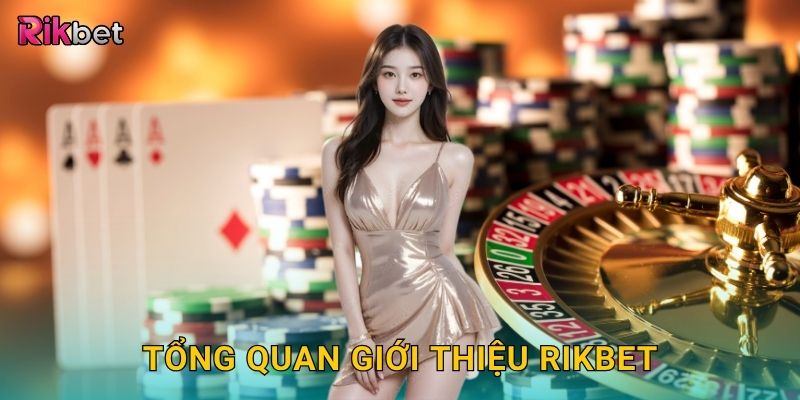 Tổng quan giới thiệu Rikbet