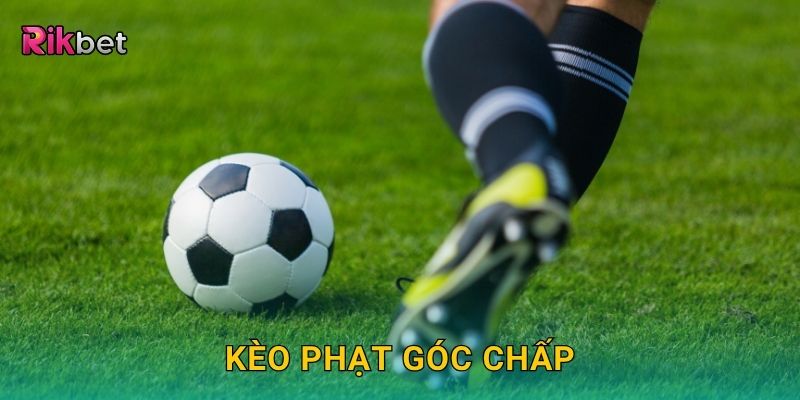Kèo phạt góc chấp: Chiến lược phân tích chuẩn xác tại Rikbet