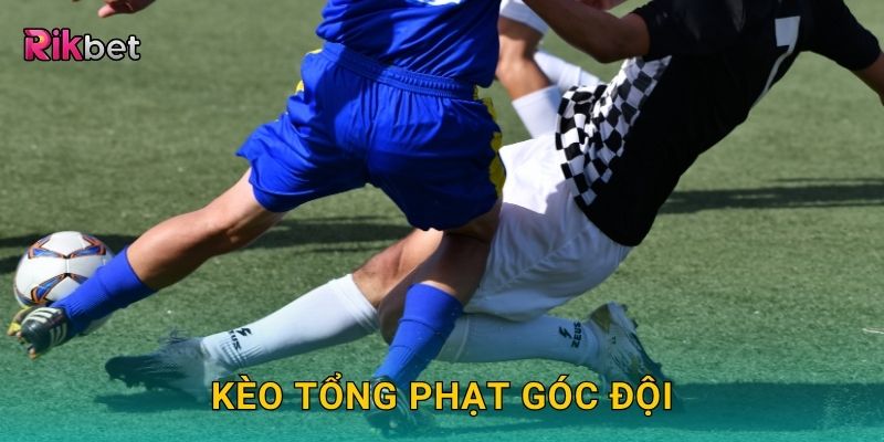 Kèo tổng phạt góc đội – Đánh giá thế trận từ góc nhìn Rikbet