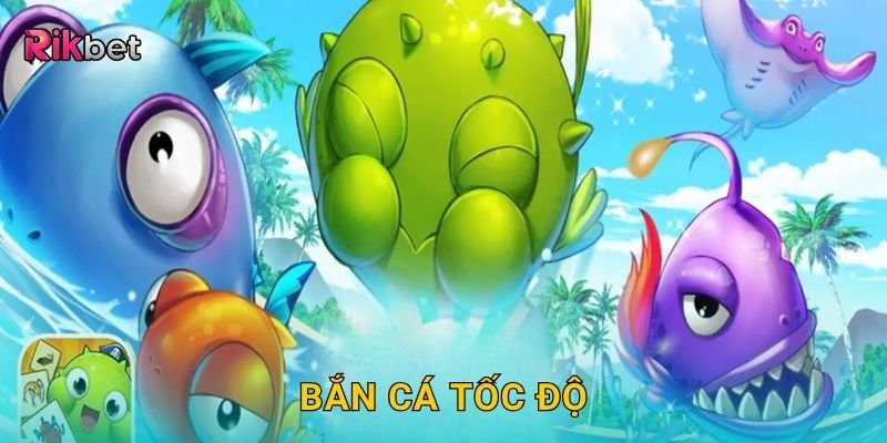 Bắn cá tốc độ – Cuộc đua săn thưởng thần tốc tại Rikbet