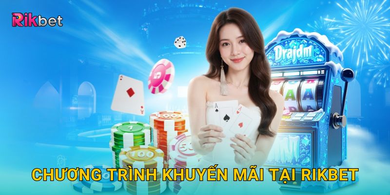 Chương trình khuyến mãi tại Rikbet